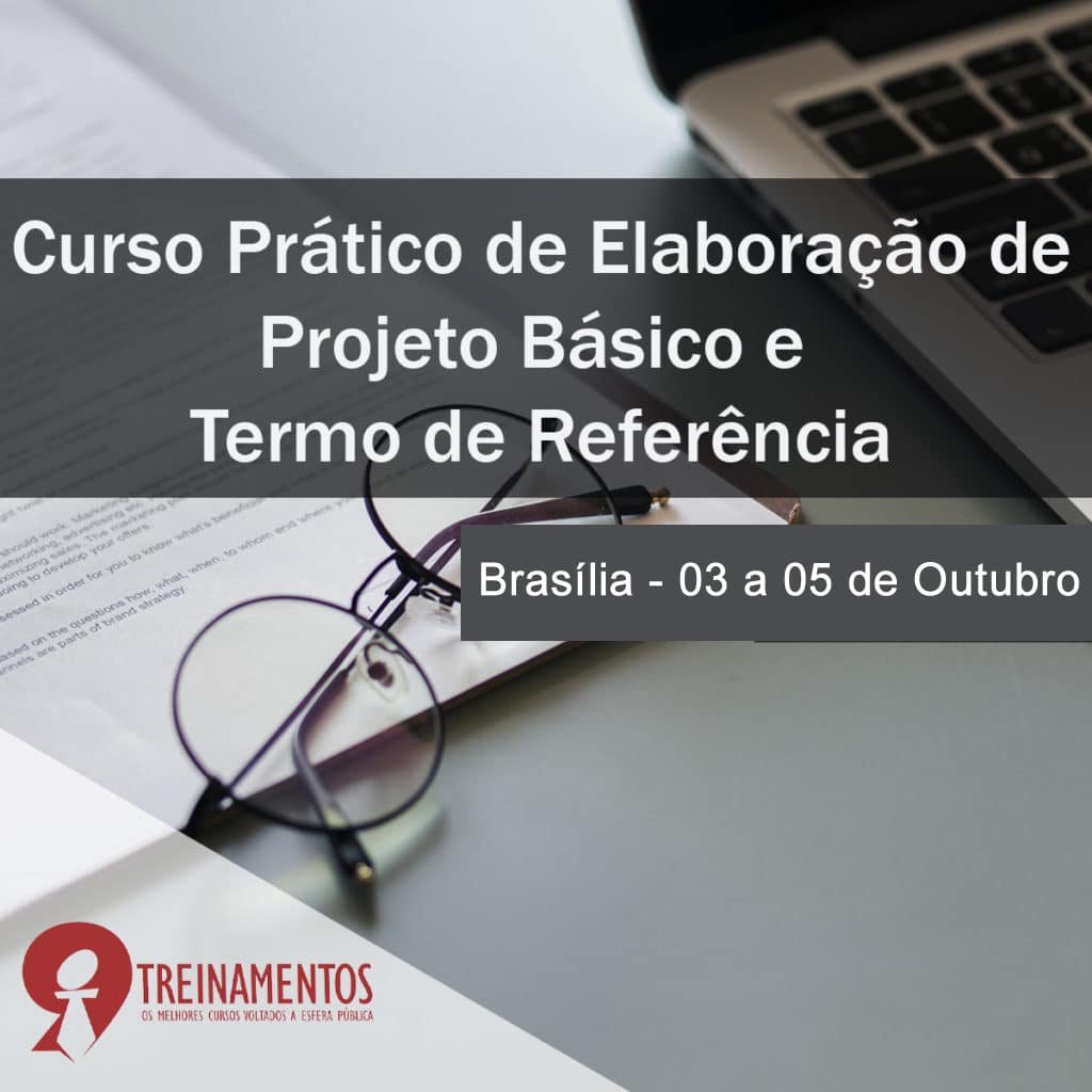 Curso prático de elaboração de projeto básico e termo de referência com foco em licitações e contratos administrativos 2